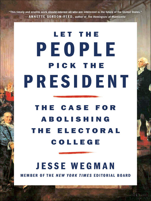 Title details for Let the People Pick the President by Jesse Wegman - Available